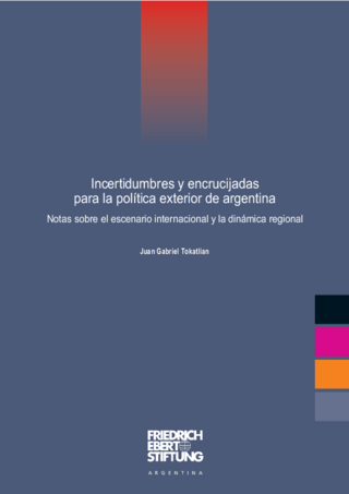Incertidumbres y encrucijadas para la política exterior de argentina