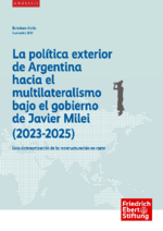 La política exterior de Argentina hacia el multilateralismo bajo el gobierno de Javier Milei (2023-2025)